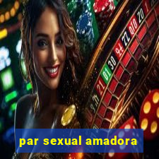 par sexual amadora